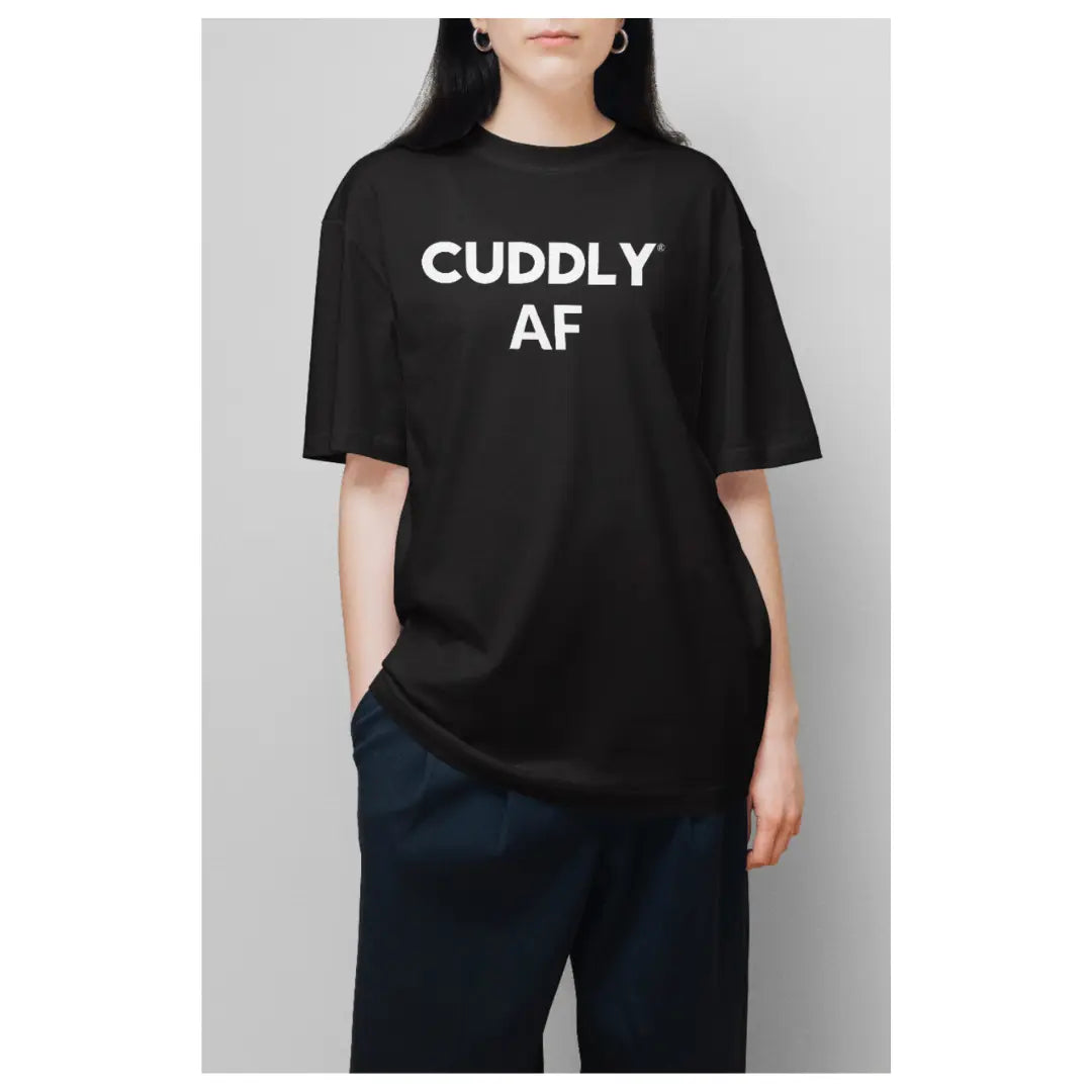 CUDDLY AF T-Shirt CUDDLY