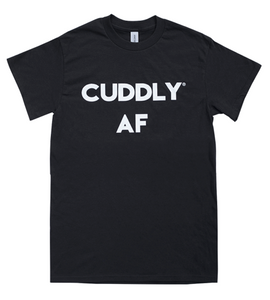 "CUDDLY AF" T-Shirt